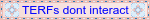 TERFS dni TERFS dni